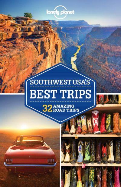 Lonely Planet: Southwest Usa'S Best Trips