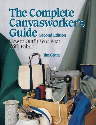Complete Canvasworker's Guide: How to Outfit Your Boat Using Natural or Synthetic Cloth