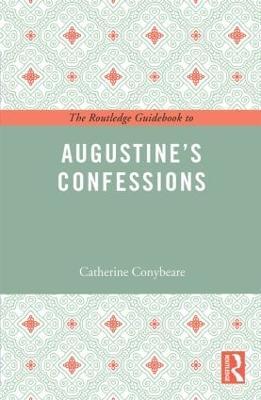 Routledge Guidebook to Augustine's Confessions