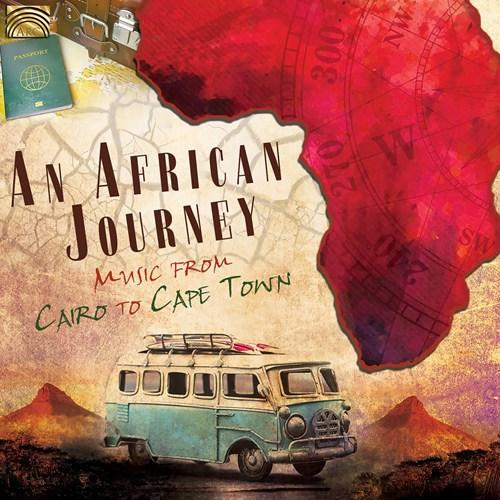 V/A - AN AFRICAN JOURNEY. MUSIC FROM CAIRO TO CAPE TOWN (2018) CD