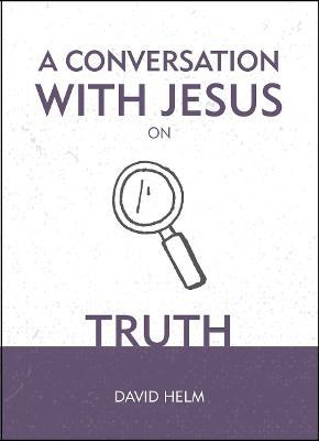 Conversation With Jesus… on Truth