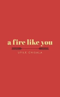 fire like you