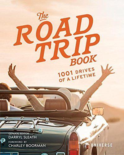 Road Trip Book: 1001 Drives of a Lifetime