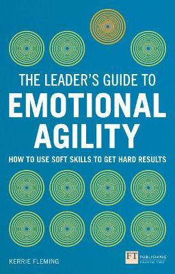 Leader's Guide to Emotional Agility (Emotional Intelligence), The