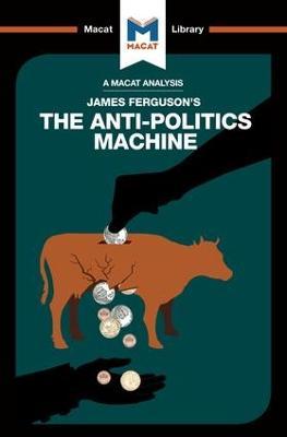 Analysis of James Ferguson's The Anti-Politics Machine