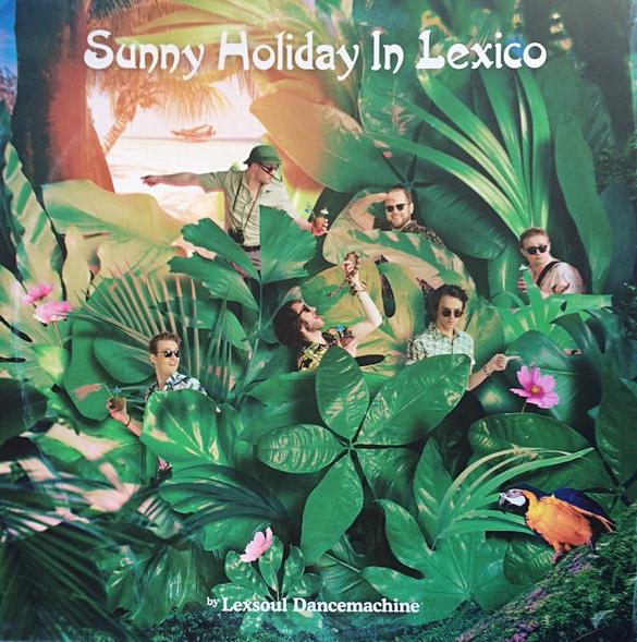 Lexsoul Dancemachine - Sunny Holiday in Lexico (2017) LP