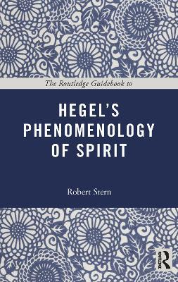Routledge Guidebook to Hegel's Phenomenology of Spirit