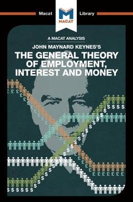 Analysis of John Maynard Keyne's The General Theory of Employment, Interest and Money