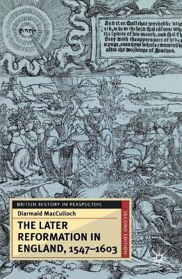 Later Reformation in England, 1547-1603
