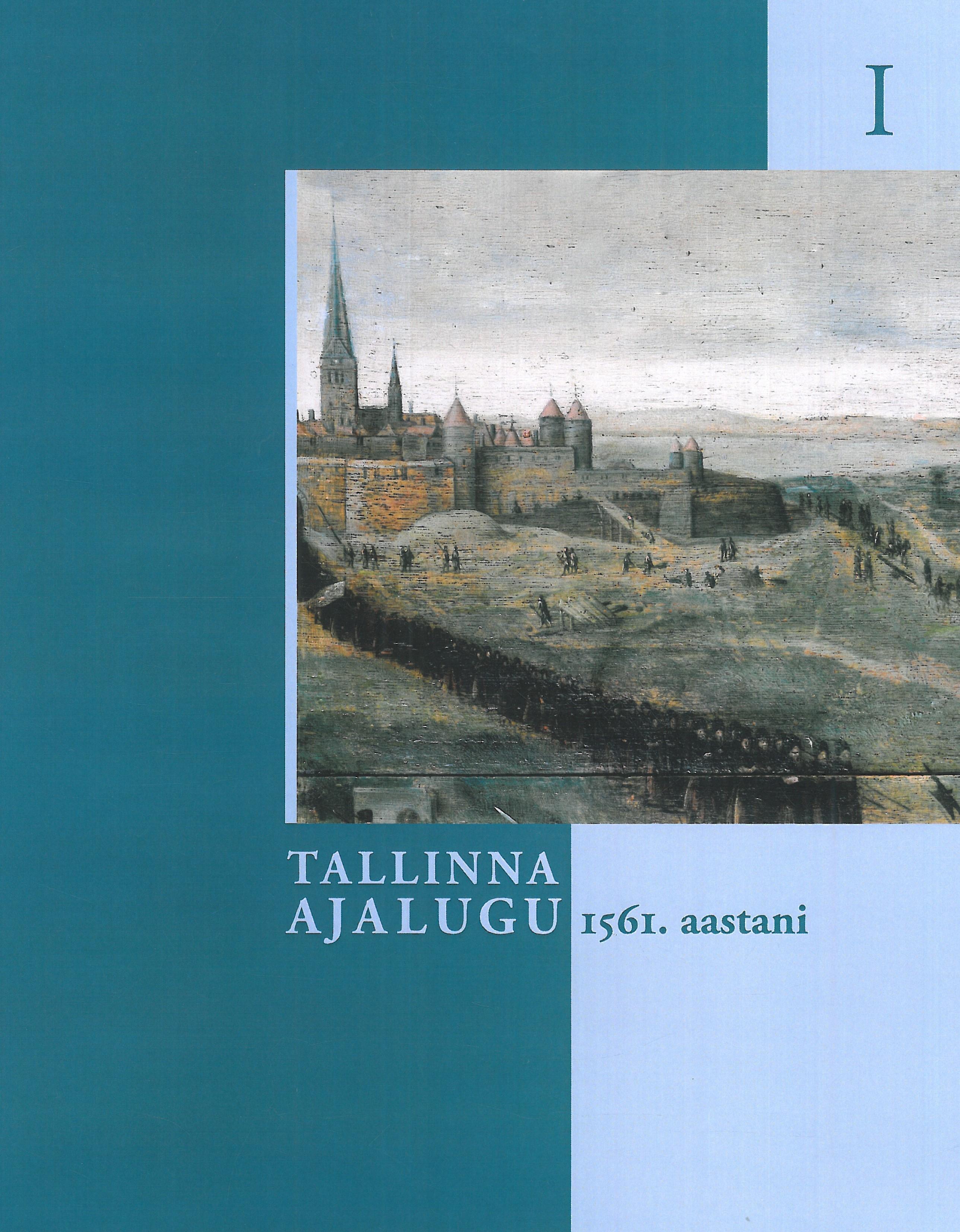 Tallinna ajalugu I köide. 1561. aastani