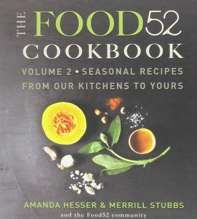 Food 52. Cookbook Volume 2 Seasonal Recipies
