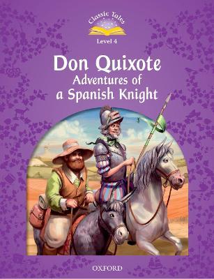 Classic Tales Second Edition: Level 4: Don Quixote: Adventures of a Spanish Knight