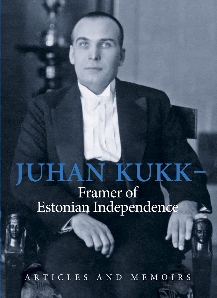 JUHAN KUKK - FRAMER OF ESTONIAN INDEPENDENCE