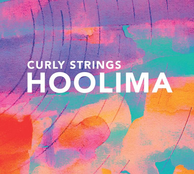 CURLY STRINGS - HOOLIMA (2017) CD