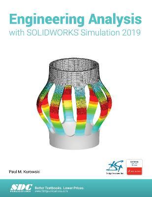Engineering Analysis with SOLIDWORKS Simulation 2019