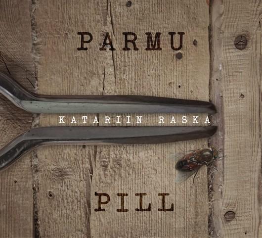 KATARIIN RASKA - PARMU PILL (2018) CD