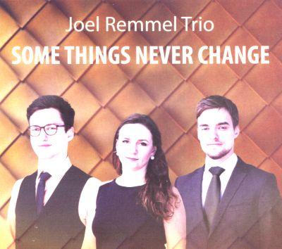 Joel Remmel Trio - Some Things Never Change CD