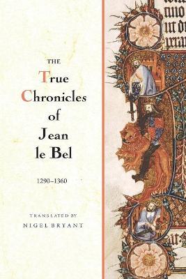 True Chronicles of Jean le Bel, 1290 - 1360