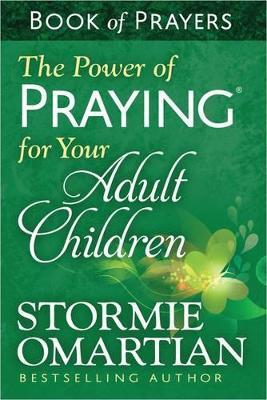 Power of Praying for Your Adult Children Book of Prayers