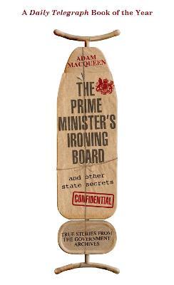 Prime Minister's Ironing Board and Other State Secrets