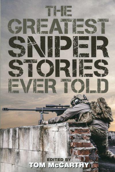 Greatest Sniper Stories Ever Told