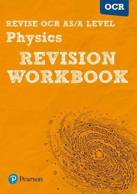 Pearson REVISE OCR AS/A Level Physics Revision Workbook - 2023 and 2024 exams