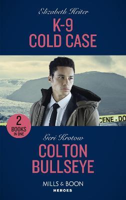 K-9 Cold Case / Colton Bullseye