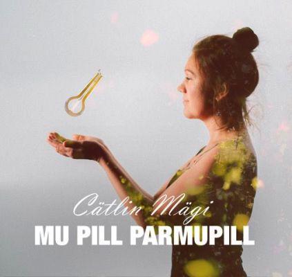 CÄTLIN MÄGI - MU PILL PARMUPILL (2018) CD