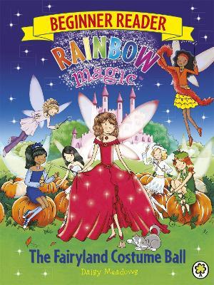 Rainbow Magic Beginner Reader: The Fairyland Costume Ball