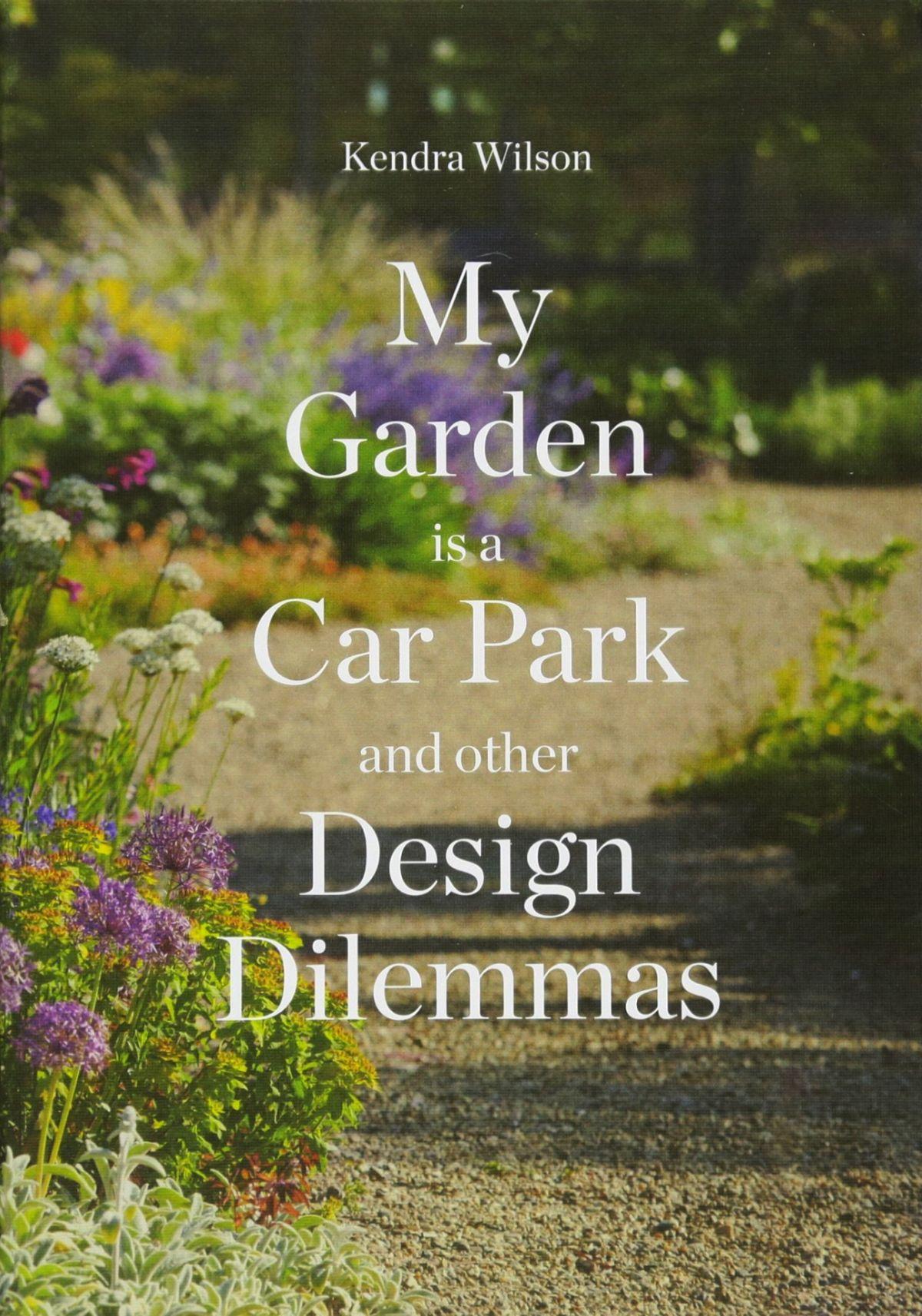 My Garden is a Car Park: and Other Design Dilemmas