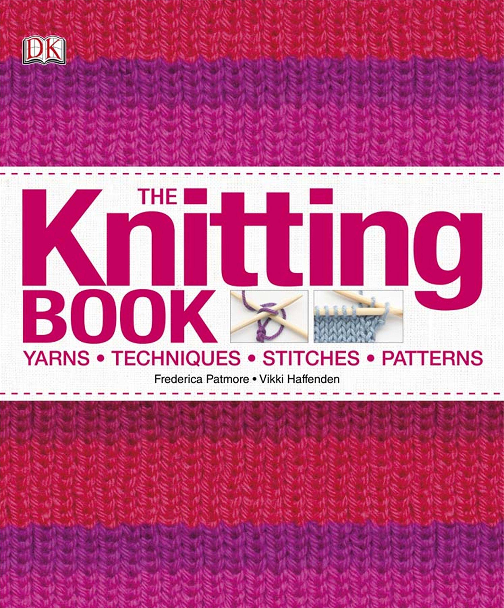 Knitting Book: Yarns, Techniques, Stitches, Patterns