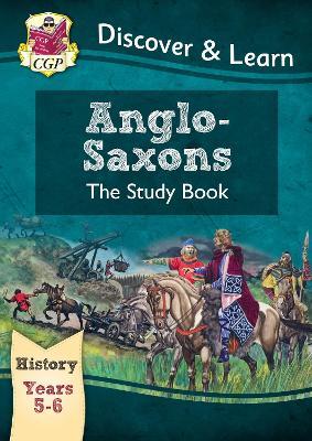 KS2 History Discover & Learn: Anglo-Saxons Study Book (Years 5 & 6)