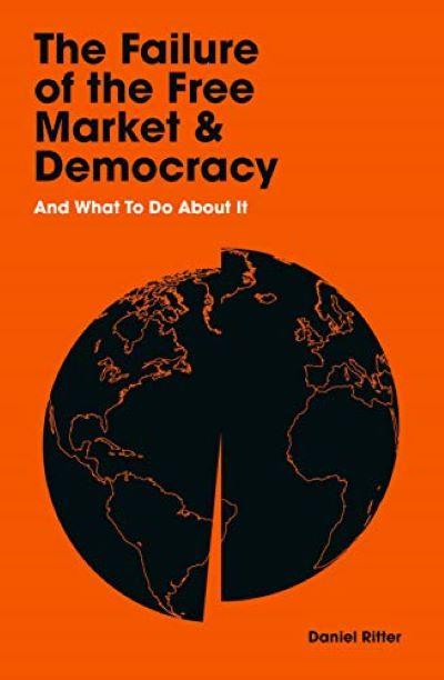Failure of the Free Market and Democracy