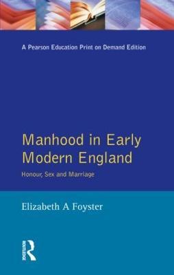 Manhood in Early Modern England