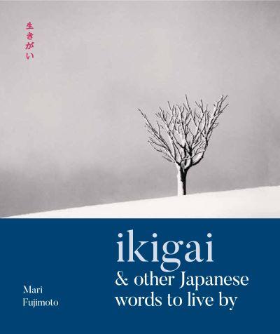 Ikigai and Other Japanese Words to Live By