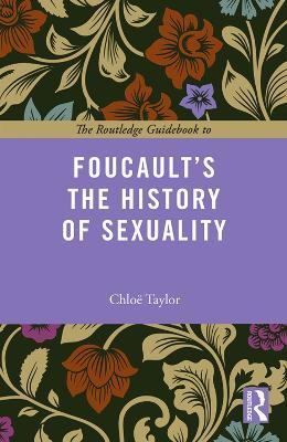 Routledge Guidebook to Foucault's The History of Sexuality