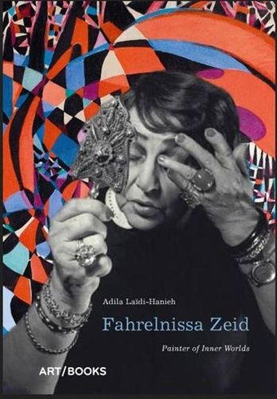 Fahrelnissa Zeid: Painter of Inner Worlds