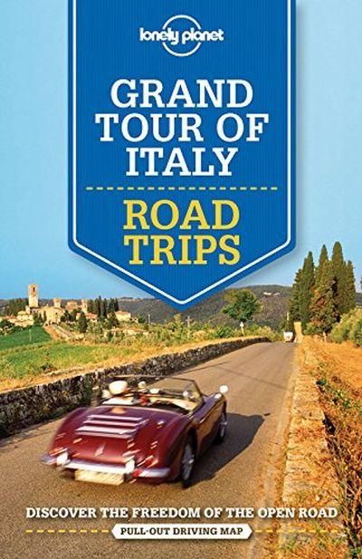 Lonely Planet: Grand Tour of Italy Road Trips