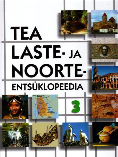 TEA LASTE- JA NOORTEENTSÜKLOPEEDIA III KÖIDE