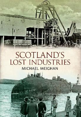 Scotland's Lost Industries