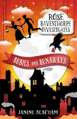 Rose Raventhorpe Investigates: Rubies and Runaways