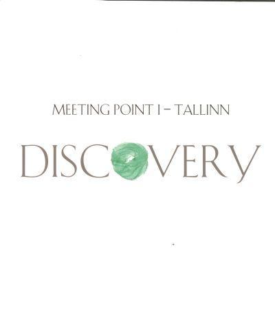 Meeting Point I - Tallinn. Discovery