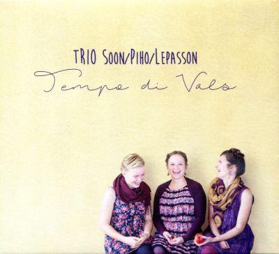 TRIO SOON / PIHO / LEPASSON - TEMPO DI VALS (2016) CD
