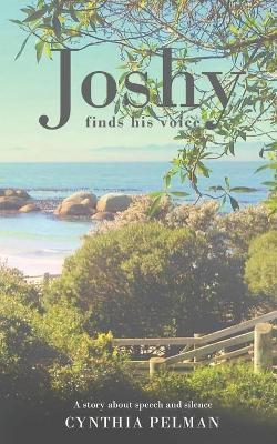 Joshy Finds His Voice - A Story About Speech and Silence