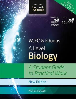 WJEC & Eduqas A Level Biology: A Student Guide to Practical Work