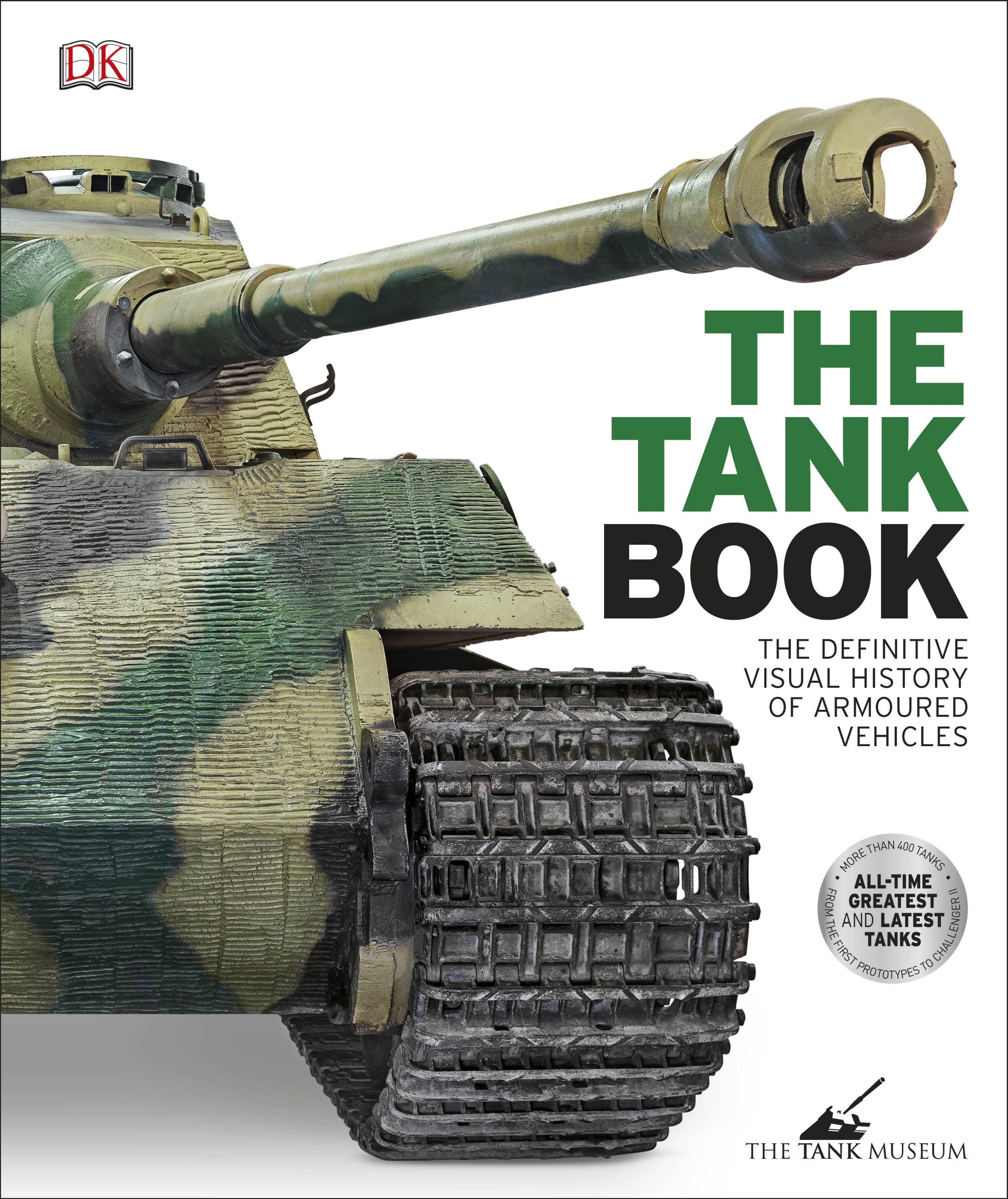 Tank Book: The Definitive Visual History of Armoured Vehicles