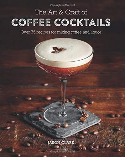 Art & Craft of Coffee Cocktail