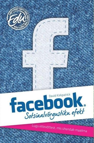 E-raamat: Facebook: sotsiaalvõrgustiku efekt