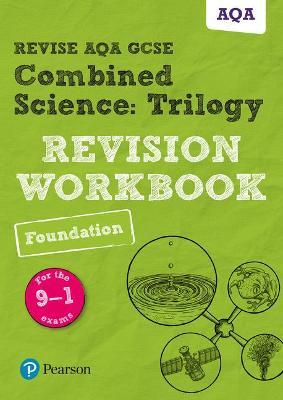 Pearson REVISE AQA GCSE (9-1) Combined Science: Trilogy: Revision Workbook: For 2024 and 2025 assessments and exams (Revise AQA GCSE Science 16)