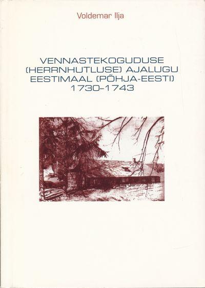 VENNASTEKOGUDUSE (HERRNHUTLUSE) AJALUGU EESTIMAAL1730-1743